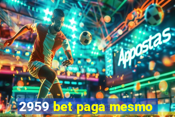 2959 bet paga mesmo